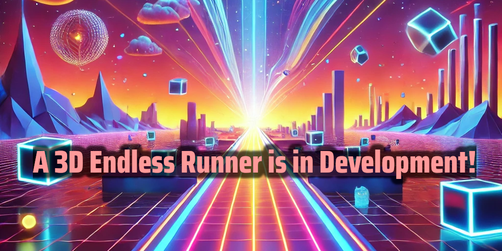 A 3D Endless Runner is in Development!